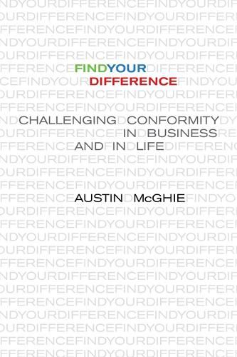 Cover image for Find Your Difference: Challenging Conformity in Business and in Life