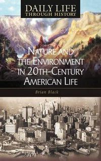 Cover image for Nature and the Environment in Twentieth-Century American Life