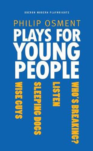 Cover image for Plays for Young People: Who's Breaking, Listen Sleeping Dogs, Wiseguys