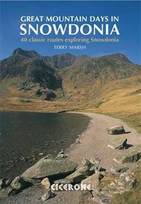 Cover image for Great Mountain Days in Snowdonia: 40 classic routes exploring Snowdonia