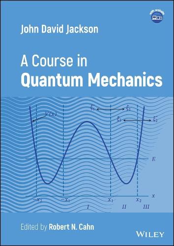 Cover image for John D. Jackson: A Course in Quantum Mechanics