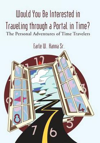 Cover image for Would You Be Interested in Traveling Through a Portal in Time?