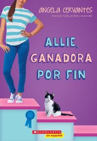 Cover image for Allie, Ganadora Por Fin (Allie, First at Last): A Wish Novel