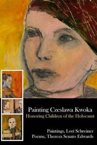 Cover image for Painting Czeslawa Kwoka, Honoring Children of the Holocaust