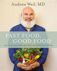 Cover image for Fast Food, Good Food: More Than 150 Quick and Easy Ways to Put Healthy, Delicious Food on the Table