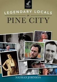 Cover image for Legendary Locals of Pine City, Minnesota