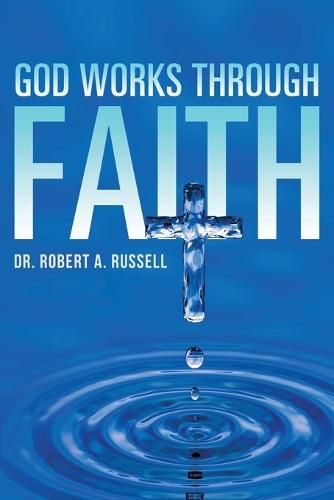 GOD Works Through Faith