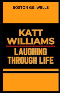 Cover image for Katt Williams Laughing Through Life
