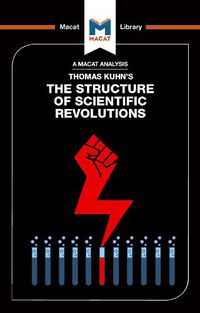 Cover image for An Analysis of Thomas Kuhn's The Structure of Scientific Revolutions