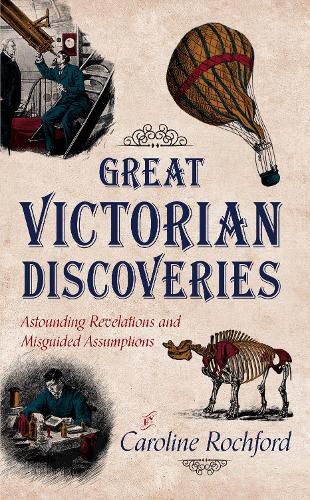 Cover image for Great Victorian Discoveries: Astounding Revelations and Misguided Assumptions