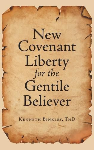 Cover image for New Covenant Liberty for the Gentile Believer