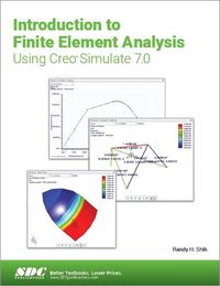 Cover image for Introduction to Finite Element Analysis Using Creo Simulate 7.0