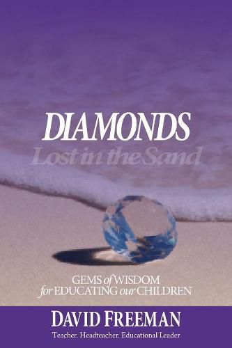 Cover image for Diamonds Lost in the Sand: Gems of Wisdom for Educating Our Children