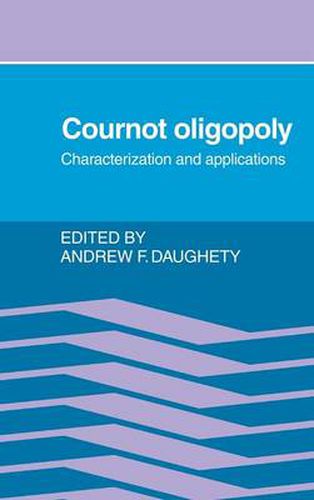 Cover image for Cournot Oligopoly: Characterization and Applications