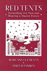 Cover image for Red Tents: Unravelling Our Past and Weaving a Shared Future