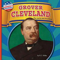 Cover image for Grover Cleveland: The 22nd and 24th President