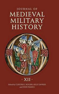 Cover image for Journal of Medieval Military History: Volume XII
