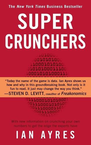 Cover image for Super Crunchers: Why Thinking-By-Numbers is the New Way To Be Smart