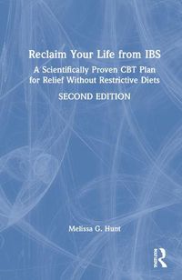 Cover image for Reclaim Your Life from IBS: A Scientifically Proven CBT Plan for Relief Without Restrictive Diets