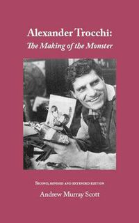 Cover image for Alexander Trocchi: The Making of the Monster