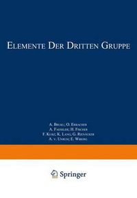 Cover image for Elemente der Dritten Gruppe: Bor * Aluminium * Gallium * Indium * Thallium * Scandium * Yttrium * Elemente der Seltenen Erden Lanthan-Cassiopeium Actinium und Mesothor 2