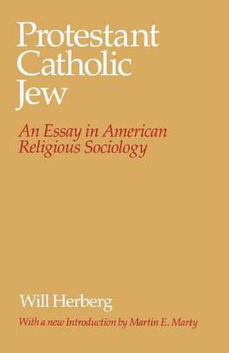 Cover image for Protestant-Catholic-Jew: An Essay in American Religious Sociology