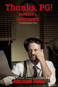 Cover image for Thanks, PG!: Memoirs of a Tabloid Reporter