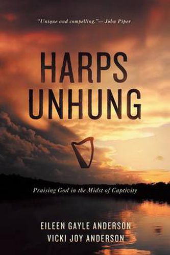 Cover image for Harps Unhung: Praising God in the Midst of Captivity