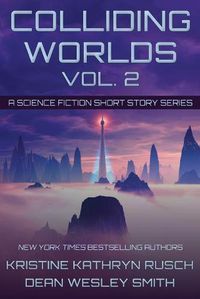 Cover image for Colliding Worlds, Vol. 2: A Science Fiction Short Story Series