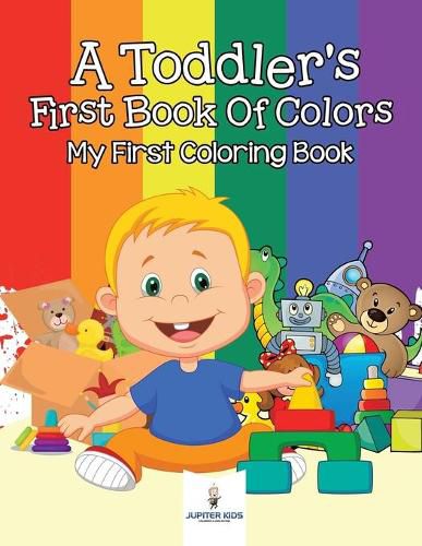Cover image for A Toddler's First Book Of Colors: My First Coloring Book