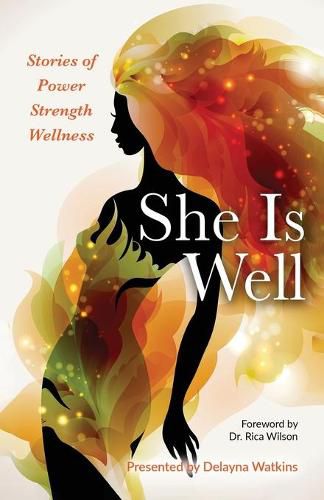 Cover image for She Is Well Stories of Power -Strength -Wellness