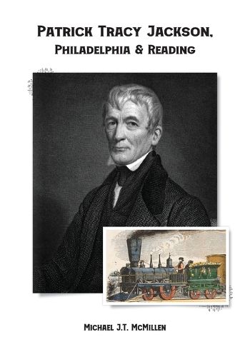 Cover image for Patrick Tracy Jackson, Philadelphia & Reading