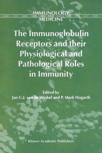 Cover image for The Immunoglobulin Receptors and their Physiological and Pathological Roles in Immunity