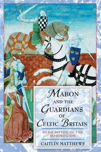 Cover image for Mabon and the Guardians of Celtic Britain: Hero Myths in the Mabinogion