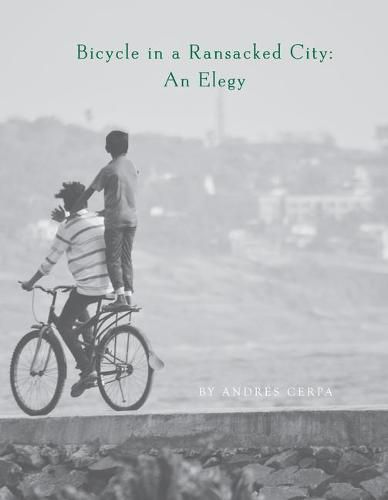 Cover image for Bicycle in a Ransacked City: An Elegy