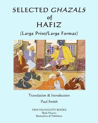 Cover image for Selected Ghazals of Hafiz: (Large Print/Large Format)
