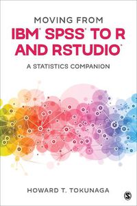 Cover image for Moving from IBM (R) SPSS (R) to R and RStudio (R): A Statistics Companion