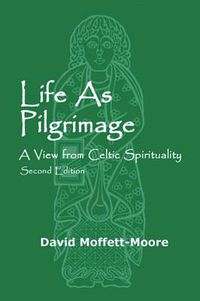 Cover image for Life as Pilgrimage: A View from Celtic Spirituality