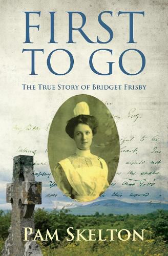 Cover image for FIRST TO GO: The True Story of Bridget Frisby