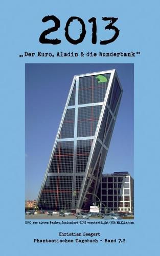 Cover image for 2013: Der Euro, Aladin & die Wunderbank