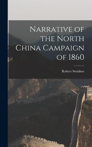 Cover image for Narrative of the North China Campaign of 1860