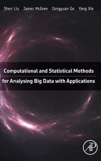 Cover image for Computational and Statistical Methods for Analysing Big Data with Applications