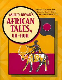 Cover image for Ashley Bryan's African Tales, Uh-Huh