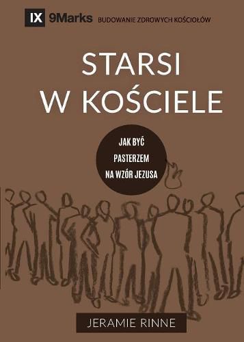 Cover image for Starsi w ko&#347;ciele (Church Elders) (Polish): How to Shepherd God's People Like Jesus