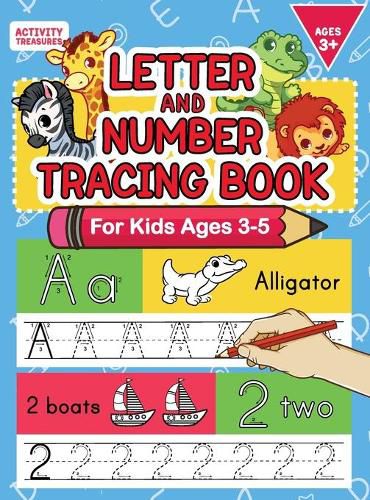 Cover image for Letter And Number Tracing Book For Kids Ages 3-5: A Fun Practice Workbook To Learn The Alphabet And Numbers From 0 To 30 For Preschoolers And Kindergarten Kids!