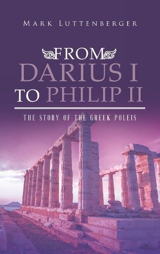 Cover image for From Darius I to Philip II: The Story of the Greek Poleis