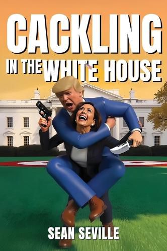 Cover image for Cackling In The White House