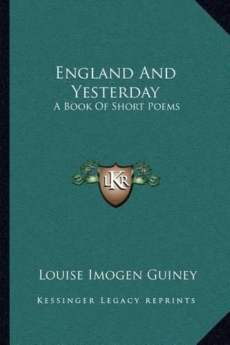 England and Yesterday: A Book of Short Poems