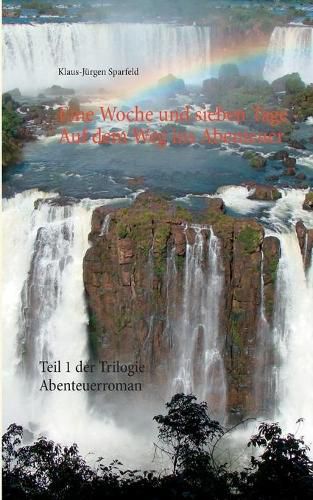 Cover image for Eine Woche und sieben Tage - Auf dem Weg ins Abenteuer