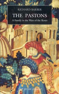 Cover image for The Pastons: A Family in the Wars of the Roses